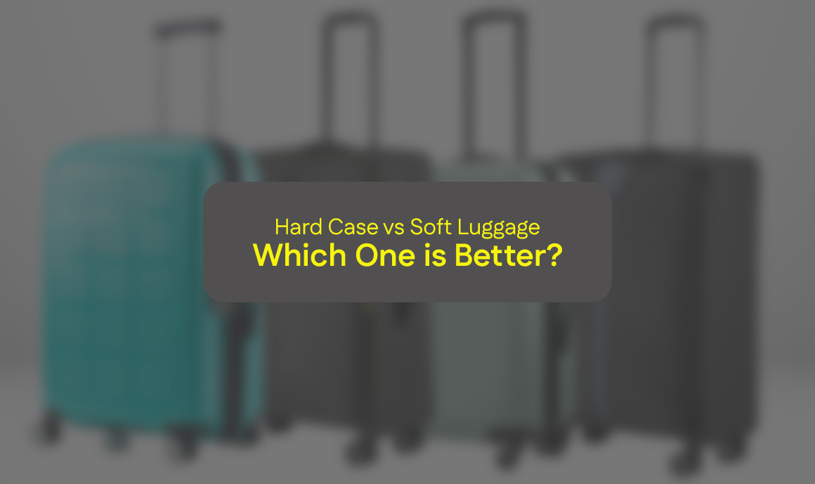 Hard Case vs Soft Luggage – Which One is Better? (2026 Guide)