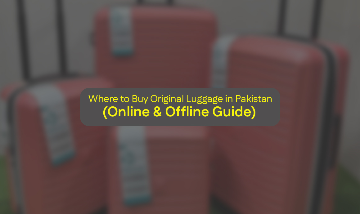 Where to Buy Original Luggage in Pakistan (Online & Offline Guide)